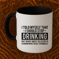 I Told Myself I Should Stop Drinking Mug