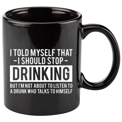 I Told Myself I Should Stop Drinking 11oz C Handle Ceramic Mug