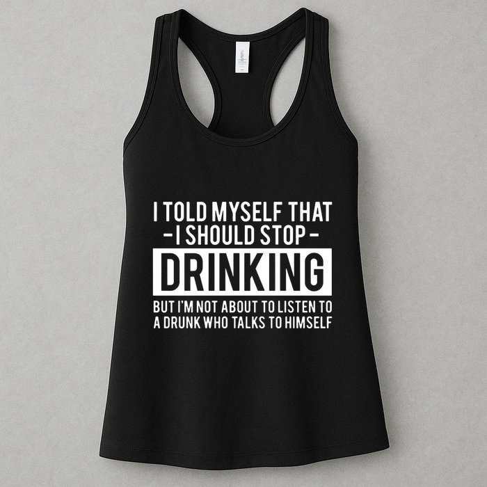 I Told Myself I Should Stop Drinking Womens Tank Top