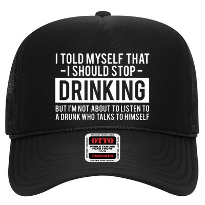 I Told Myself I Should Stop Drinking Trucker Hat