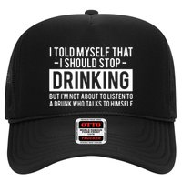 I Told Myself I Should Stop Drinking Trucker Hat