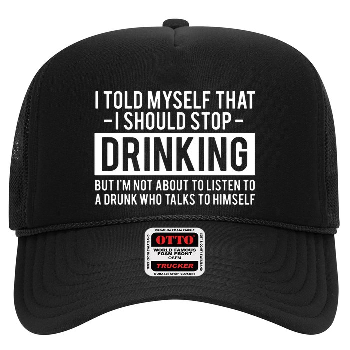 I Told Myself I Should Stop Drinking Trucker Hat