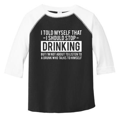 I Told Myself I Should Stop Drinking Toddler Fine Jersey T-Shirt