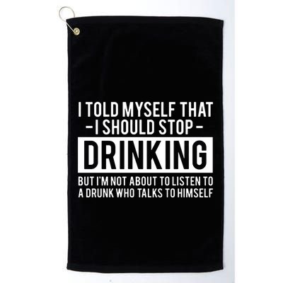 I Told Myself I Should Stop Drinking Golf Towel