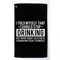 I Told Myself I Should Stop Drinking Golf Towel