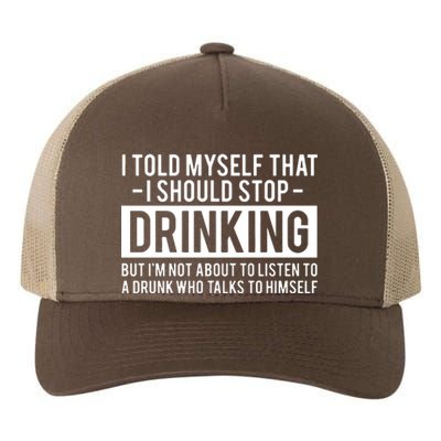 I Told Myself I Should Stop Drinking Yupoong Adult 5-Panel Trucker Hat