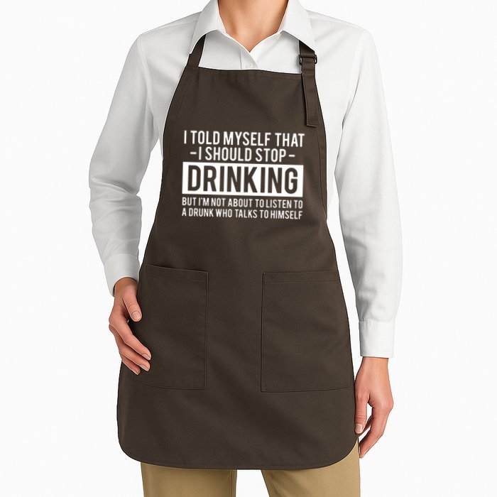 I Told Myself I Should Stop Drinking Apron