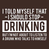 I Told Myself I Should Stop Drinking Poster