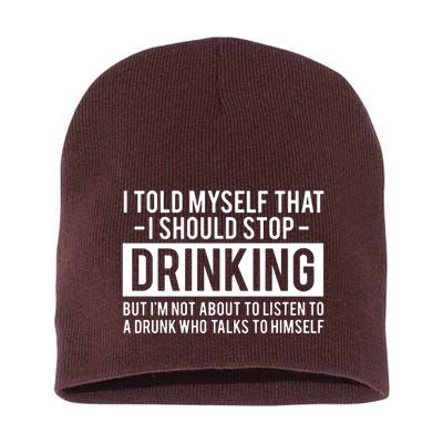 I Told Myself I Should Stop Drinking Short Acrylic Beanie