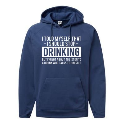 I Told Myself I Should Stop Drinking Performance Fleece Hoodie