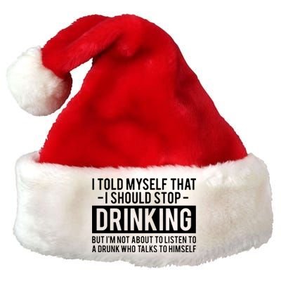 I Told Myself I Should Stop Drinking Premium Christmas Santa Hat