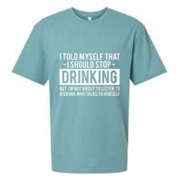 I Told Myself I Should Stop Drinking Sueded Cloud Jersey T-Shirt