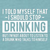 I Told Myself I Should Stop Drinking Sueded Cloud Jersey T-Shirt