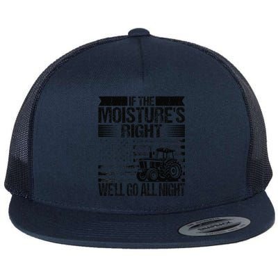 If The MoistureS Right WeLl Go All Night Vintage Usa Flag Flat Bill Trucker Hat