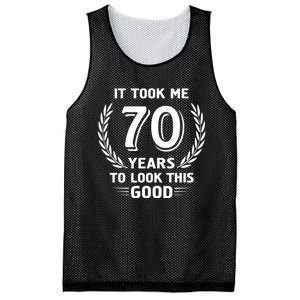 It Took Me 70 Years To Look This Good 70th Birthday Mesh Reversible Basketball Jersey Tank