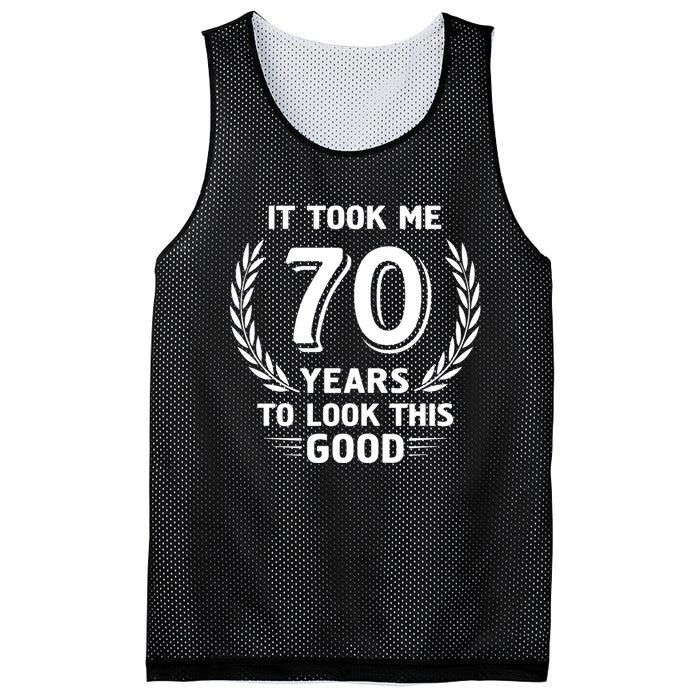 It Took Me 70 Years To Look This Good 70th Birthday Mesh Reversible Basketball Jersey Tank