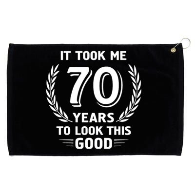 It Took Me 70 Years To Look This Good 70th Birthday Grommeted Golf Towel