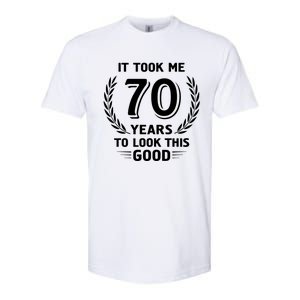 It Took Me 70 Years To Look This Good 70th Birthday Softstyle CVC T-Shirt