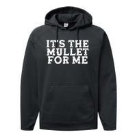 It's The Mullet For Me Funny Performance Fleece Hoodie