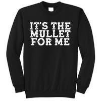 It's The Mullet For Me Funny Sweatshirt