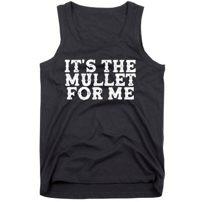 It's The Mullet For Me Funny Tank Top