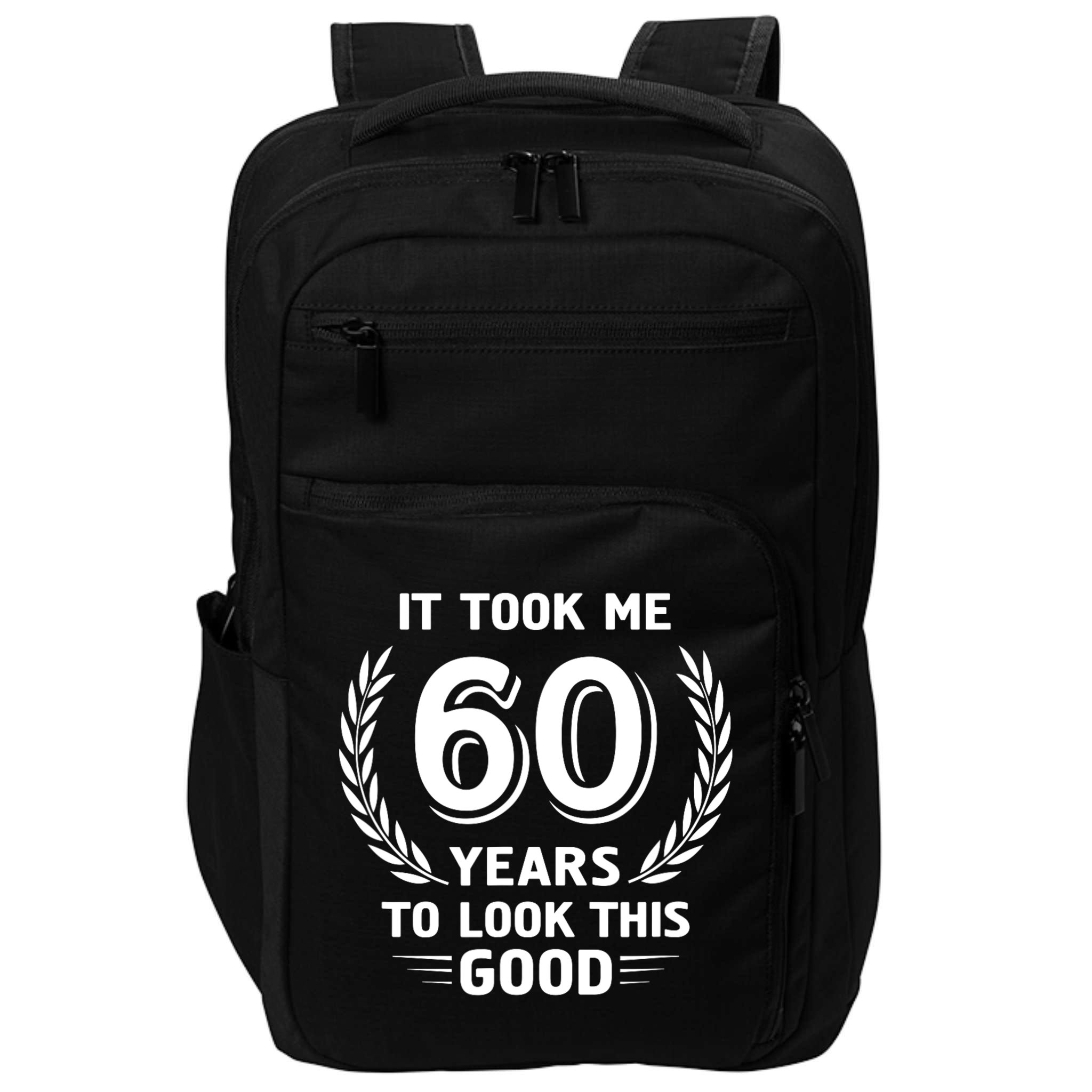 It Took Me 60 Years To Look This Good 60th Birthday Impact Tech Backpack