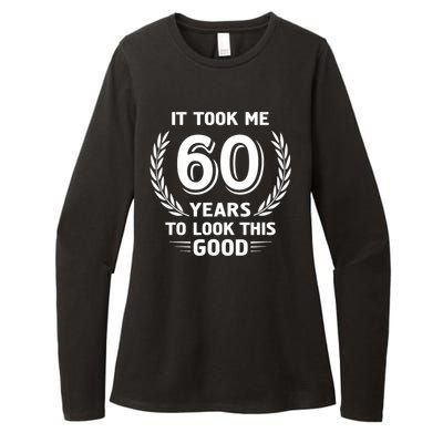 It Took Me 60 Years To Look This Good 60th Birthday Womens CVC Long Sleeve Shirt