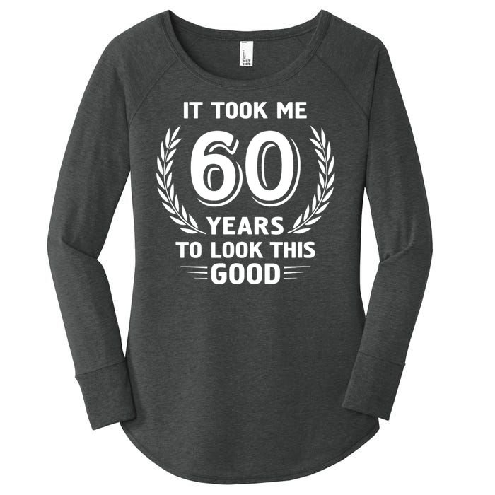 It Took Me 60 Years To Look This Good 60th Birthday Women's Perfect Tri Tunic Long Sleeve Shirt