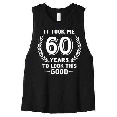 It Took Me 60 Years To Look This Good 60th Birthday Women's Racerback Cropped Tank