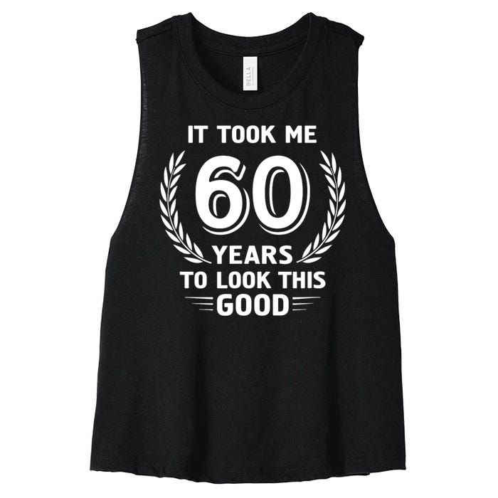 It Took Me 60 Years To Look This Good 60th Birthday Women's Racerback Cropped Tank