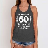 It Took Me 60 Years To Look This Good 60th Birthday Women's Knotted Racerback Tank