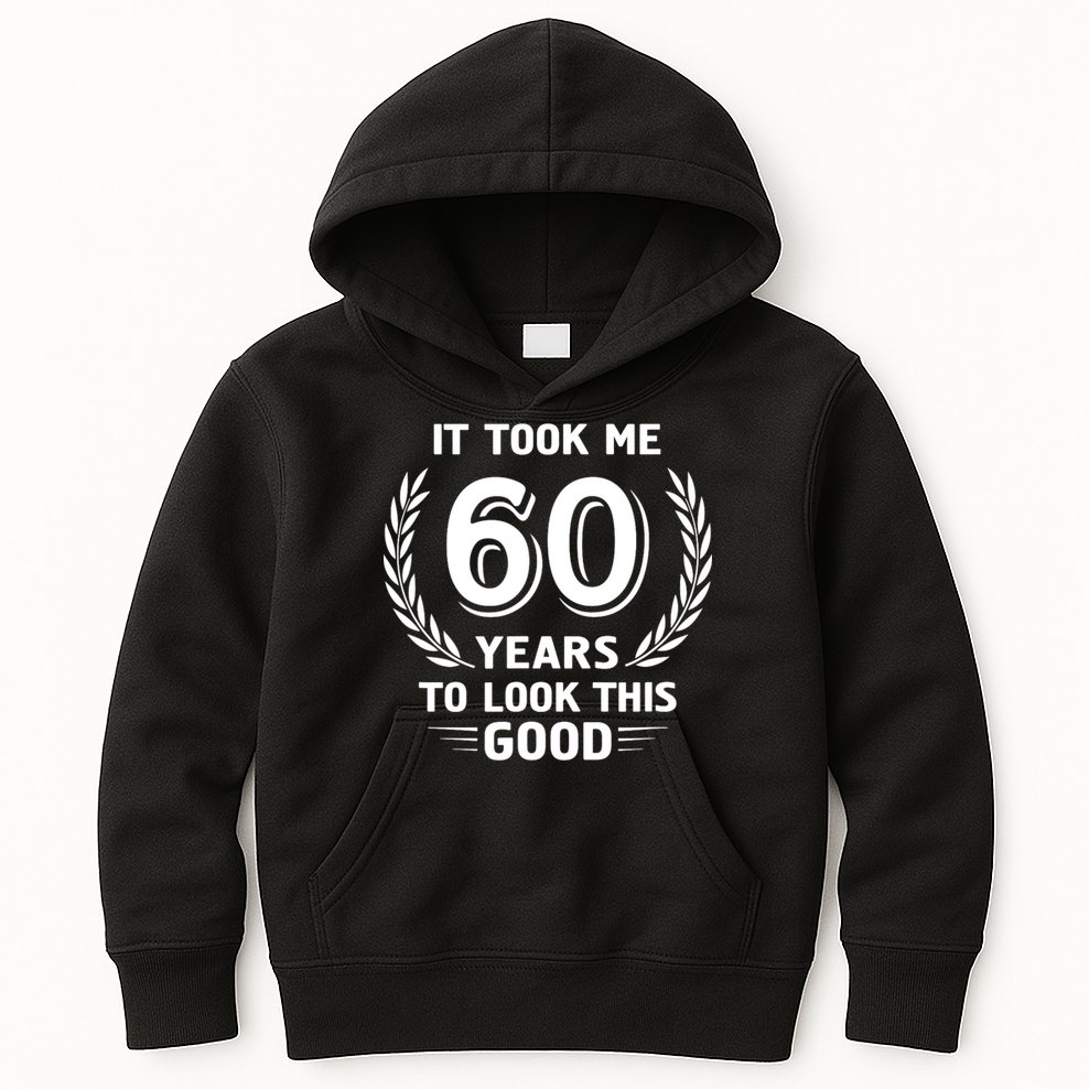 It Took Me 60 Years To Look This Good 60th Birthday Kids Hoodie