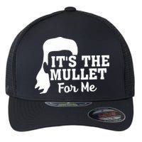 It's The Mullet For Me Funny Flexfit Unipanel Trucker Cap