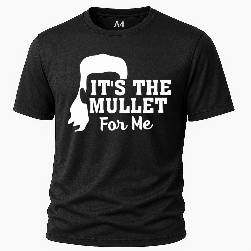 It's The Mullet For Me Funny Performance Shirt