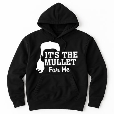 It's The Mullet For Me Funny Hoodie