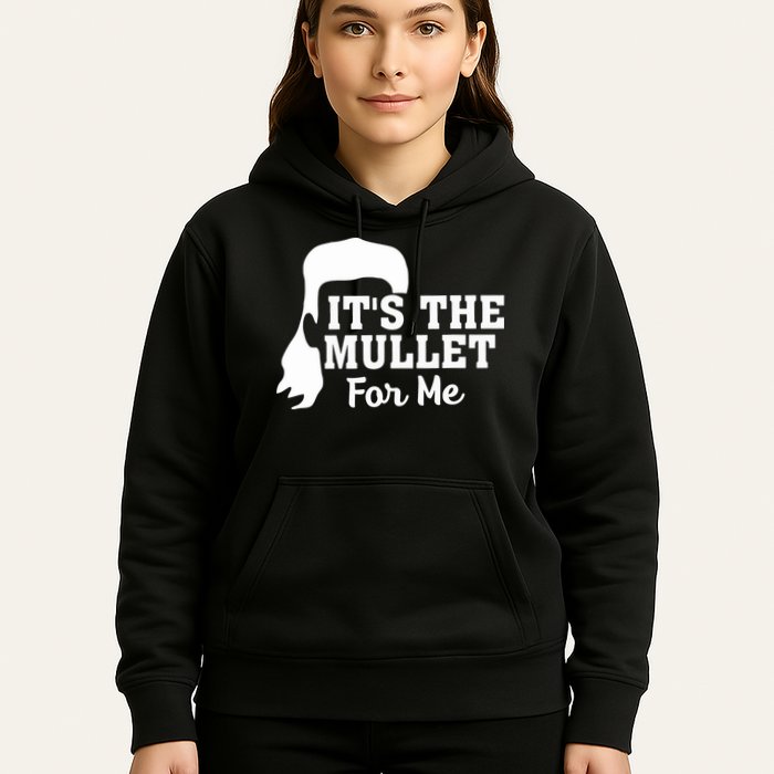 It's The Mullet For Me Funny Hoodie