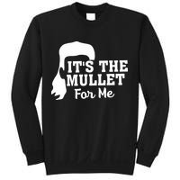 It's The Mullet For Me Funny Sweatshirt
