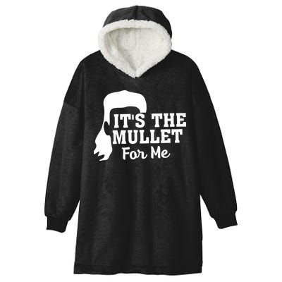 It's The Mullet For Me Funny Hooded Wearable Blanket