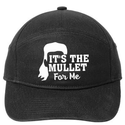 It's The Mullet For Me Funny 7-Panel Snapback Hat