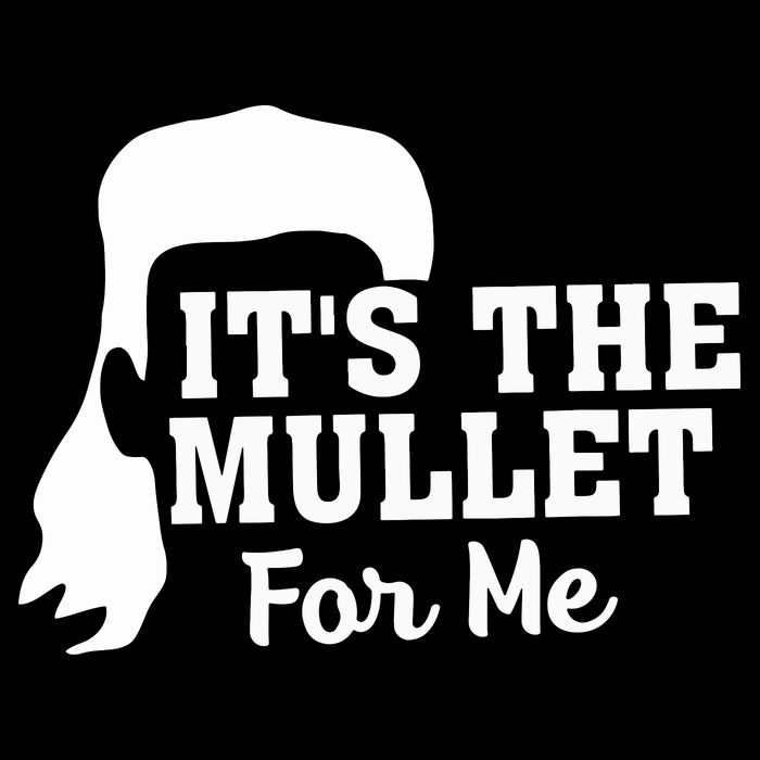 It's The Mullet For Me Funny Bucket Hat