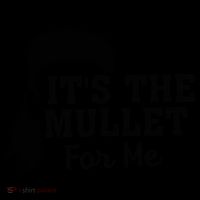 It's The Mullet For Me Funny Mug
