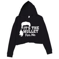 It's The Mullet For Me Funny Crop Fleece Hoodie