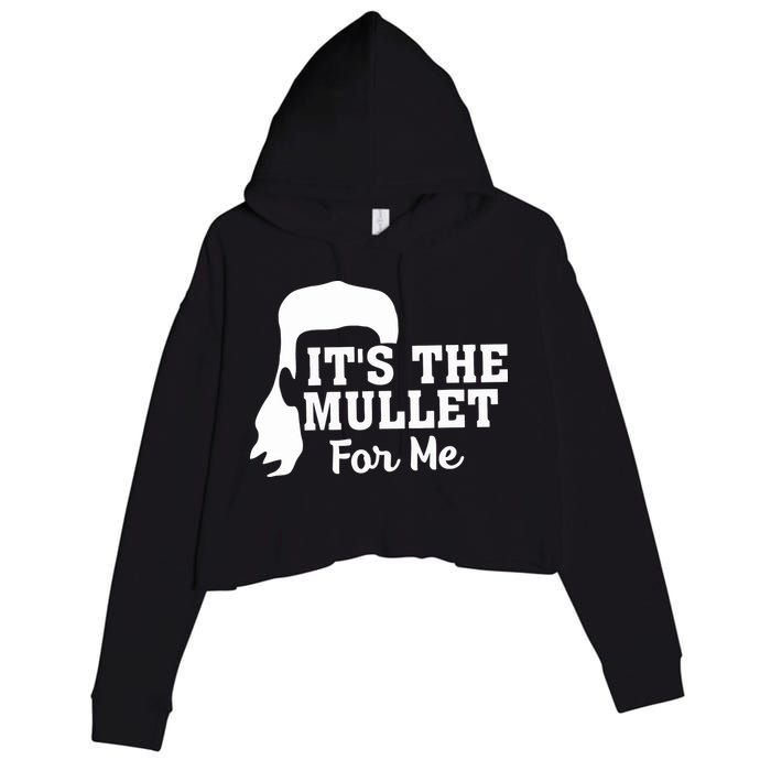 It's The Mullet For Me Funny Crop Fleece Hoodie
