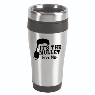 It's The Mullet For Me Funny 16oz Travel Tumbler