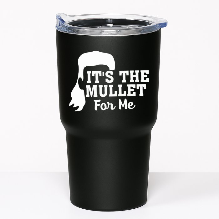 It's The Mullet For Me Funny Tumbler