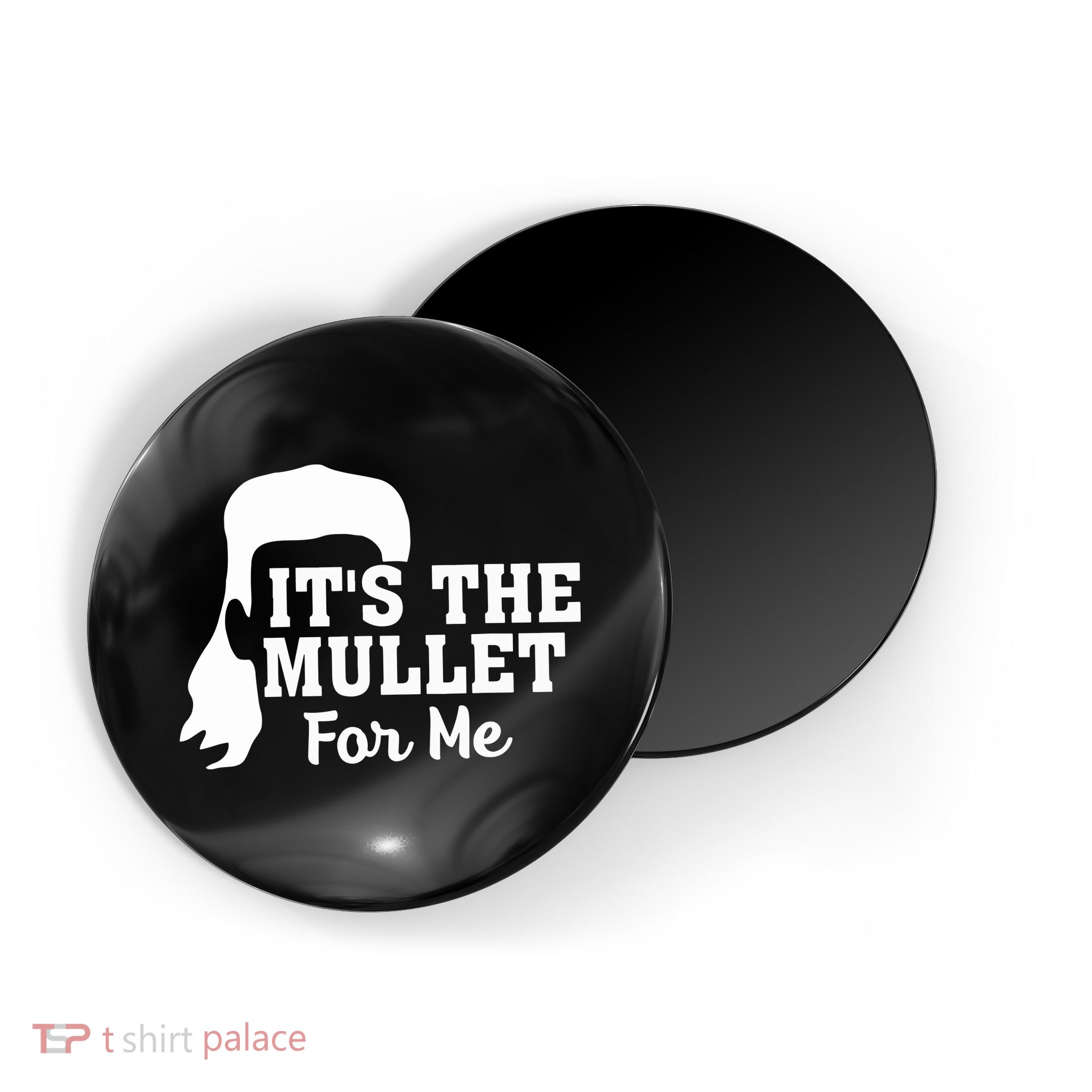 It's The Mullet For Me Funny Magnet