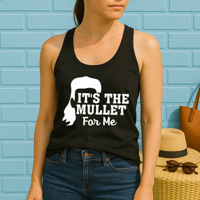 It's The Mullet For Me Funny Womens Tank Top