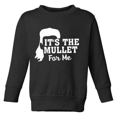 It's The Mullet For Me Funny Toddler Sweatshirt