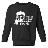 It's The Mullet For Me Funny Toddler Sweatshirt