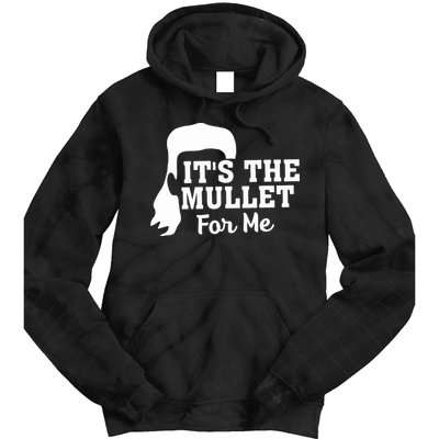 It's The Mullet For Me Funny Tie Dye Hoodie